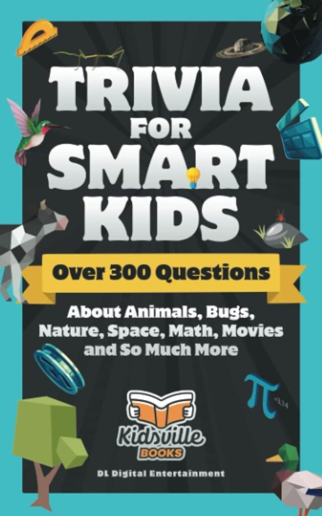 Trivia for Smart Kids: Over 300 Questions About Animals, Bugs, Nature, Space, Math, Movies and So Much More     Paperback – November 25, 2019